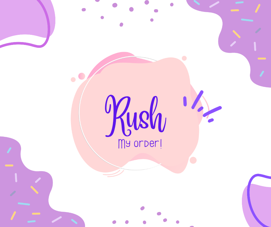 RUSH MY ORDER